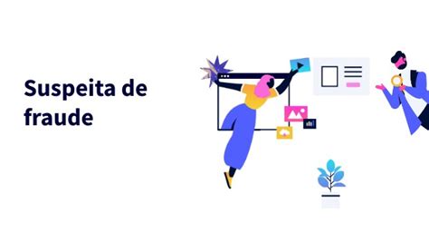 Suspeita de fraude .